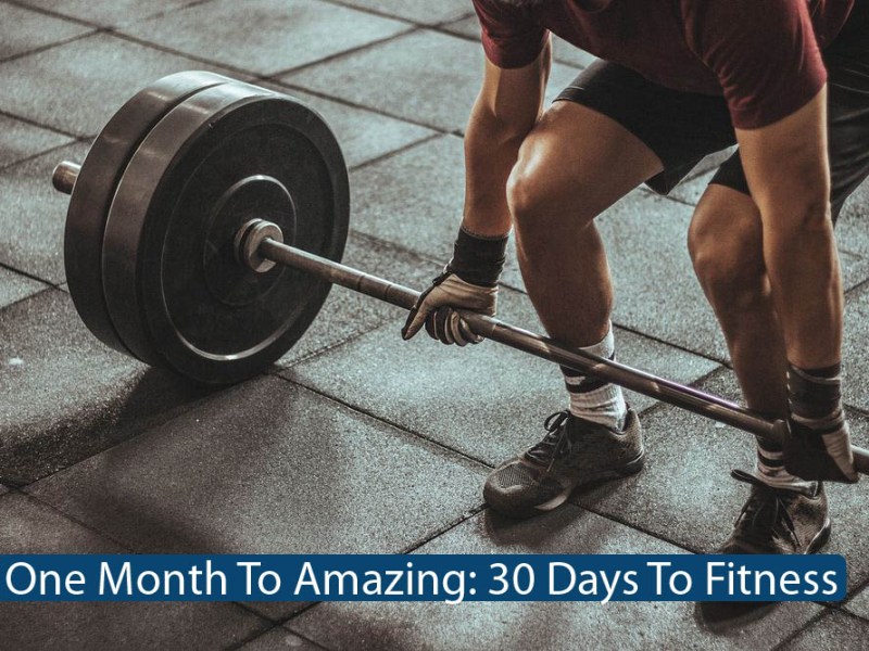 One Month To Amazing: 30 Days To Fitness